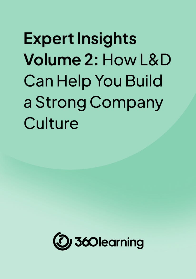 Expert Insights Volume 2: How L&D Can Help You Build a Strong Company Culture