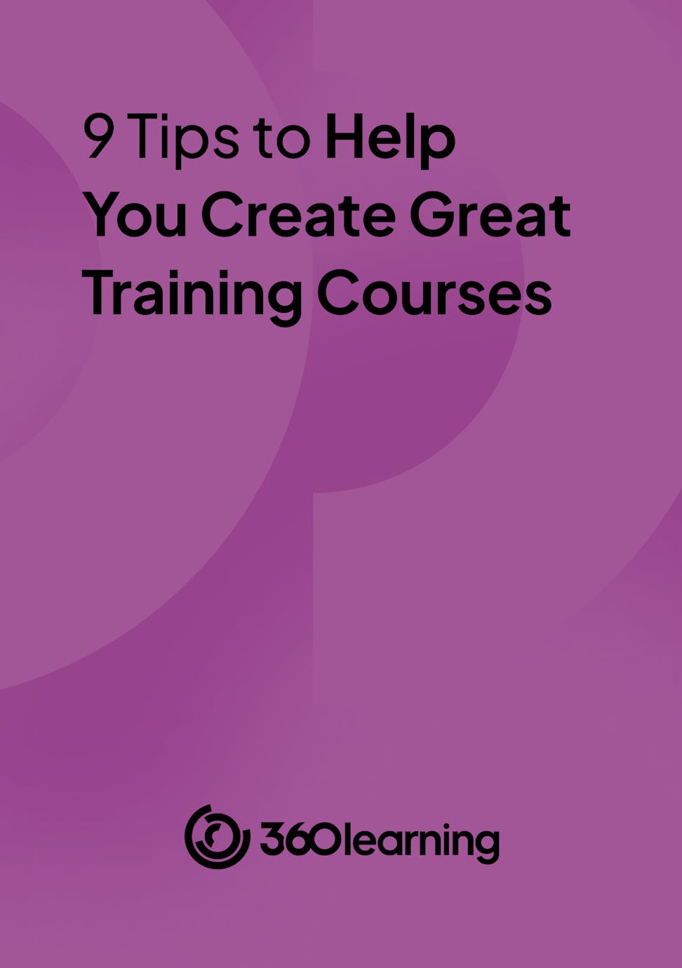 9 tips to help you create great training courses